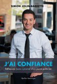 J'ai confiance - Réflexion (sans cynisme) d'un jeune politicien (eBook, ePUB)