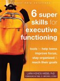 Six Super Skills for Executive Functioning (eBook, PDF)