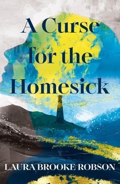 A Curse for the Homesick (eBook, ePUB) - Robson, Laura Brooke