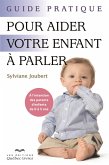 Guide pratique pour aider votre enfant à parler (eBook, ePUB) Guide pratique pour aider votre enfant à parler (eBook, ePUB)