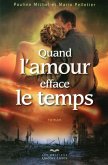 Quand l'amour efface le temps (eBook, ePUB) Quand l'amour efface le temps (eBook, ePUB)