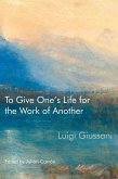 To Give One's Life for the Work of Another (eBook, ePUB) To Give One's Life for the Work of Another (eBook, ePUB)