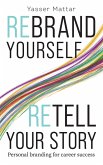 Rebrand Yourself Retell Your Story (eBook, ePUB)
