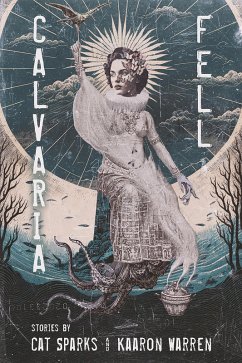 Calvaria Fell (eBook, ePUB) - Warren, Kaaron; Sparks, Cat