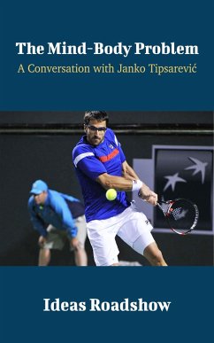 Mind-Body Problem - A Conversation with Janko Tipsarevic (eBook, ePUB) - Howard Burton, Burton