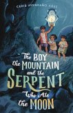 The Boy, the Mountain, and the Serpent Who Ate the Moon (eBook, ePUB)