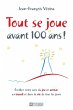 Tout se joue avant 100 ans! (eBook,... - Bild 1