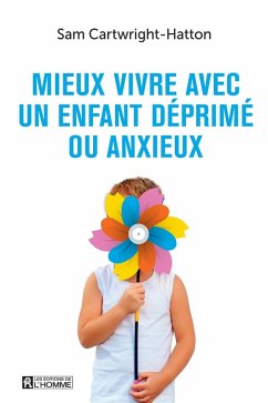 Cover Mieux vivre avec un enfant déprimé ou anxieux (eBook, ePUB)
