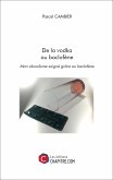 De la vodka au baclofène (eBook, ePUB) De la vodka au baclofène (eBook, ePUB)