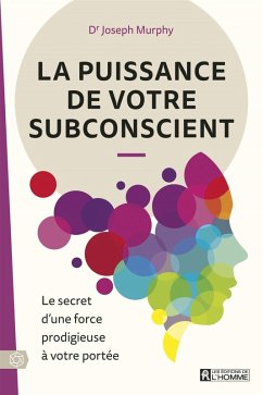 La puissance de votre subconscient NE (eBook, ePUB) - Joseph Murphy, Murphy