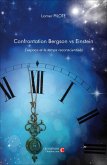 Confrontation Bergson vs Einstein. L'espace et le temps reconscientisés (eBook, ePUB) Confrontation Bergson vs Einstein. L'espace et le temps reconscientisés (eBook, ePUB)