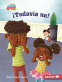 ¡Todavía no! (Not Yet!) (eBook, ePUB)