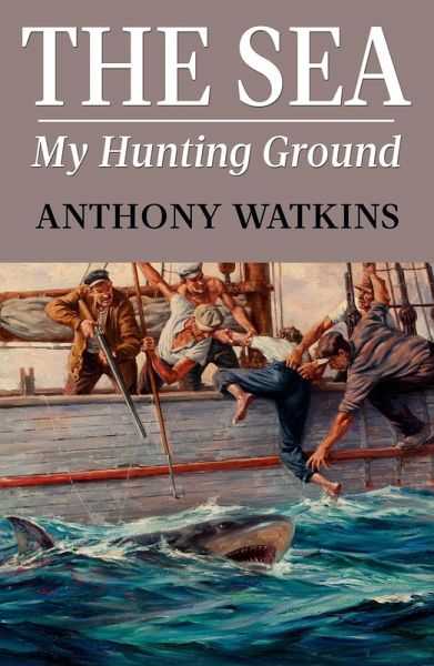 Sea My Hunting Ground (eBook, ePUB) Sea My Hunting Ground (eBook, ePUB)