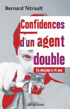 Cover Confidences d'un agent double - En mission à 14 ans (eBook, ePUB)