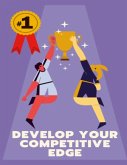 Develop Your Competitive Edge (eBook, ePUB)