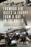 Forward Air Bases in Europe from D-Day to the Baltic (eBook, PDF)
