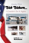 Alaska Pilot Ketch Ketchum (eBook, ePUB) Alaska Pilot Ketch Ketchum (eBook, ePUB)