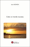 Créer un monde nouveau (eBook, ePUB)