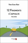 12 Fragments d'asphalte (eBook, ePUB) 12 Fragments d'asphalte (eBook, ePUB)