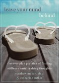Leave Your Mind Behind (eBook, PDF) Leave Your Mind Behind (eBook, PDF)