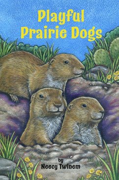 Playful Prairie Dogs (eBook, PDF) - Twinem, Neecy