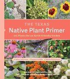The Texas Native Plant Primer (eBook, ePUB) The Texas Native Plant Primer (eBook, ePUB)