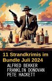 11 Strandkrimis im Bundle Juli 2024 (eBook, ePUB) 11 Strandkrimis im Bundle Juli 2024 (eBook, ePUB)