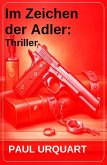 Im Zeichen der Adler: Thriller (eBook, ePUB)