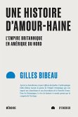 Une histoire d'amour-haine: L'Empire britannique en Amérique du Nord (eBook, ePUB)