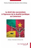 Le droit des successions à l'épreuve de la dualité juridique au Cameroun (eBook, PDF)