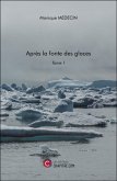 Après la fonte des glaces (eBook, ePUB) Après la fonte des glaces (eBook, ePUB)