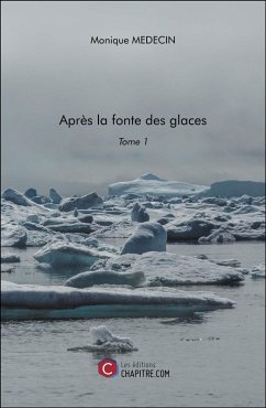 Après la fonte des glaces (eBook, ePUB) - Monique Medecin, Medecin