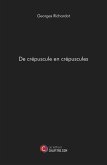 De crépuscule en crépuscules (eBook, ePUB) De crépuscule en crépuscules (eBook, ePUB)