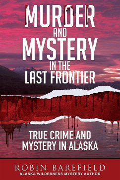 Murder and Mystery in the Last Frontier (eBook, ePUB) - Barefield, Robin