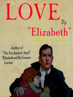 Love (eBook, ePUB) - Elizabeth von Arnim, von Arnim