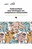 Guide pratique pour développer ses compétences relationnelles (eBook, ePUB) Guide pratique pour développer ses compétences relationnelles (eBook, ePUB)