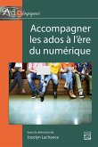 Accompagner les ados à l'ère du numérique (eBook, PDF) Accompagner les ados à l'ère du numérique (eBook, PDF)