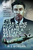 Hurricane Pilot Who Became a Gestapo Agent (eBook, ePUB) Hurricane Pilot Who Became a Gestapo Agent (eBook, ePUB)