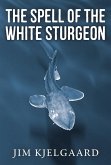 Spell of the White Sturgeon (eBook, ePUB)