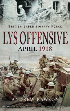 Lys Offensive - April 1918 (eBook, PDF) - Andrew Rawson, Rawson