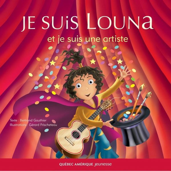 Louna 02 - Je suis Louna et je suis une artiste (eBook, ePUB) Louna 02 - Je suis Louna et je suis une artiste (eBook, ePUB)