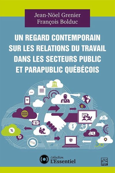 Un regard contemporain sur les relations du travail dans les secteurs public et parapublic québécois (eBook, PDF)