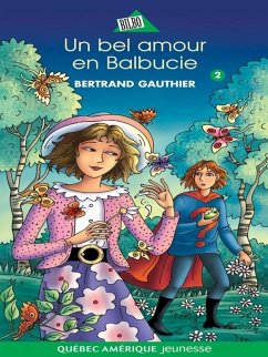 Balbucie 02 - Un bel amour en Balbucie (eBook, ePUB) - Bertrand Gauthier, Gauthier