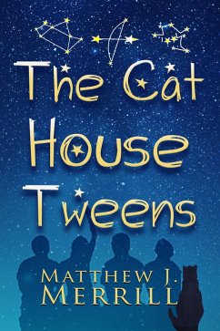 The Cat House Tweens (eBook, ePUB) - Merrill, Matthew J.