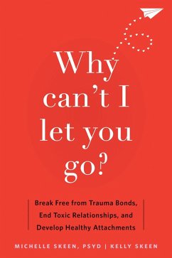 Why Can't I Let You Go? (eBook, ePUB) - Skeen, Michelle; Skeen, Kelly