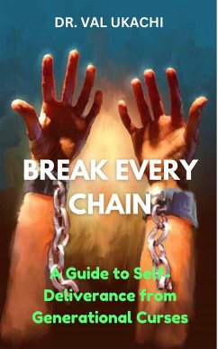 Break Every Chain: (eBook, ePUB) - Ukachi, Val