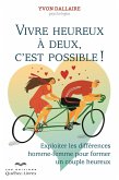 Vivre heureux à deux c'est possible ! (eBook, ePUB) Vivre heureux à deux c'est possible ! (eBook, ePUB)