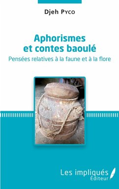Cover Aphorismes et contes baoulé. Pensées relatives à la faune et à la flore. (eBook, PDF)