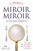 Miroir, miroir, tu me fais souffrir! (eBook, ePUB) Miroir, miroir, tu me fais souffrir! (eBook, ePUB)