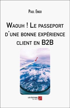 Cover Waouh ! Le passeport d'une bonne expérience client en B2B (eBook, ePUB)